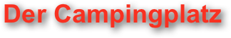 Der Campingplatz
